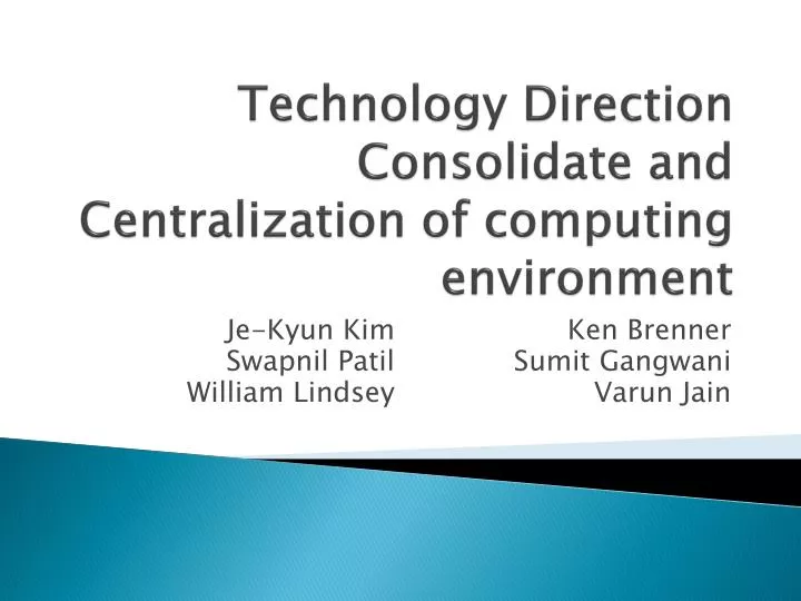 technology direction consolidate and centralization of computing environment