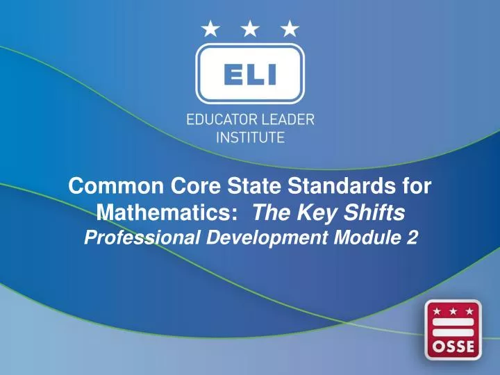 common core state standards for mathematics the key shifts professional development module 2