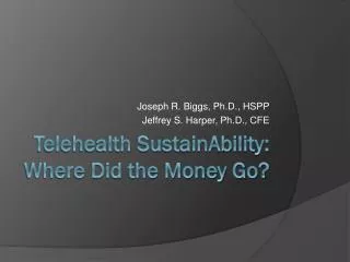 Telehealth SustainAbility: Where Did the Money Go?