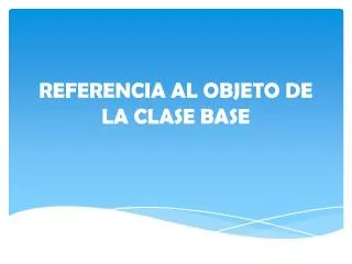 referencia al objeto de la clase base