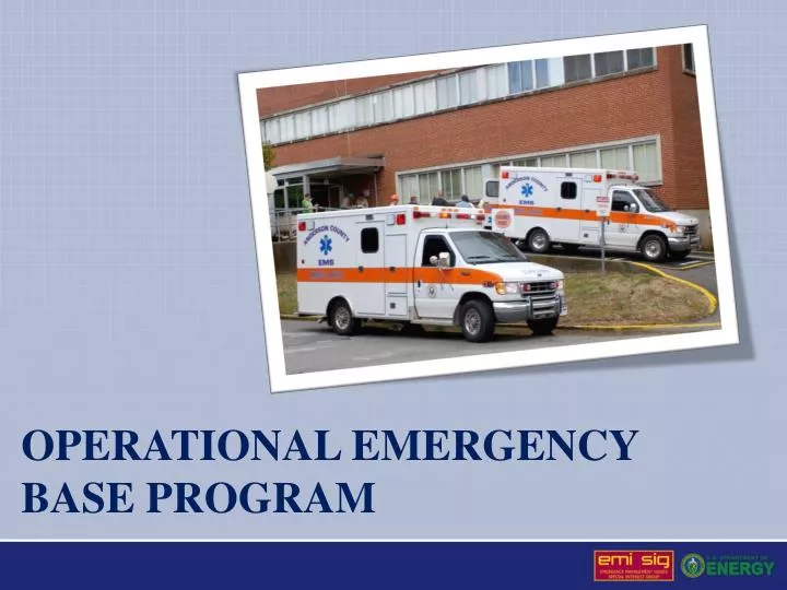 operational emergency base program