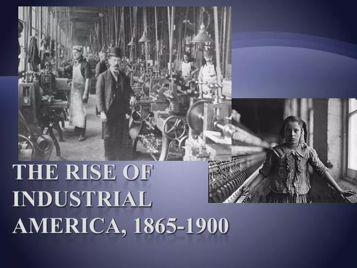 the rise of industrial america 1865 1900