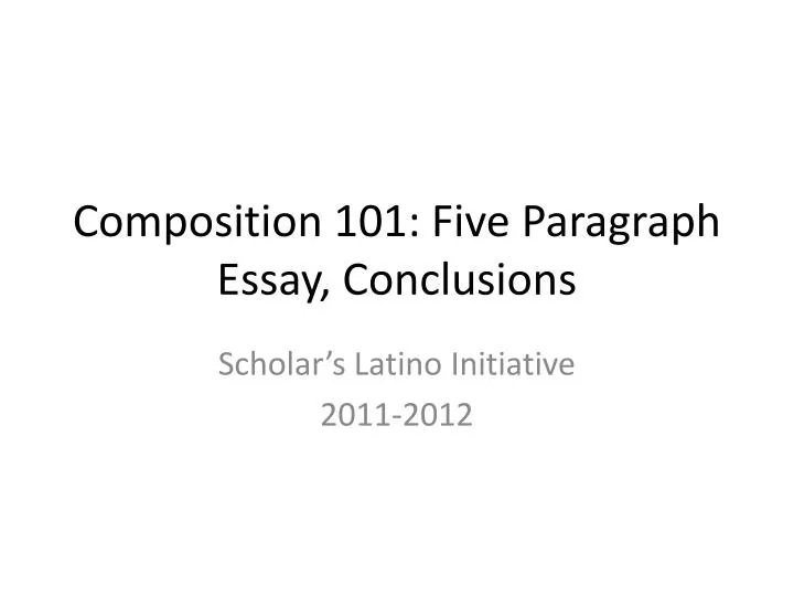 composition 101 five paragraph essay conclusions