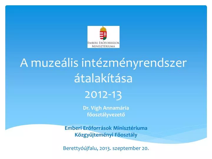 a muze lis int zm nyrendszer talak t sa 2012 13