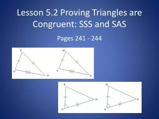 Lesson 5.2 Proving Triangles are Congruent: SSS and SAS
