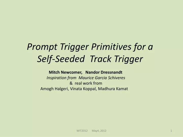 prompt trigger primitives for a self seeded track trigger