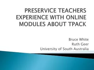 Preservice Teachers experience with online modules about TPACK