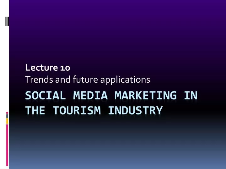 lecture 10 trends and future applications