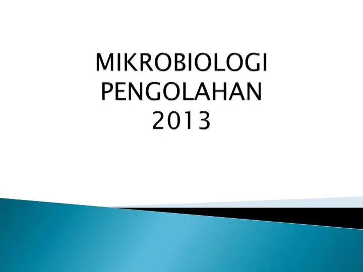 mikrobiologi pengolahan 2013