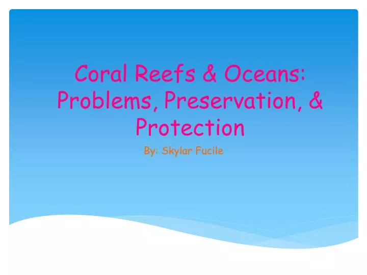 coral reefs oceans problems preservation protection