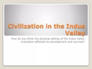 Civilization in the Indus Valley