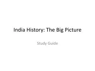 India History: The Big Picture