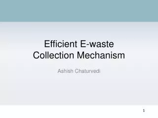 Efficient E- waste Collection Mechanism