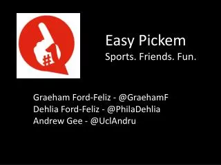 Easy Pickem Sports. Friends. Fun.