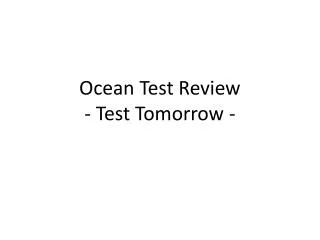 Ocean Test Review - Test Tomorrow -