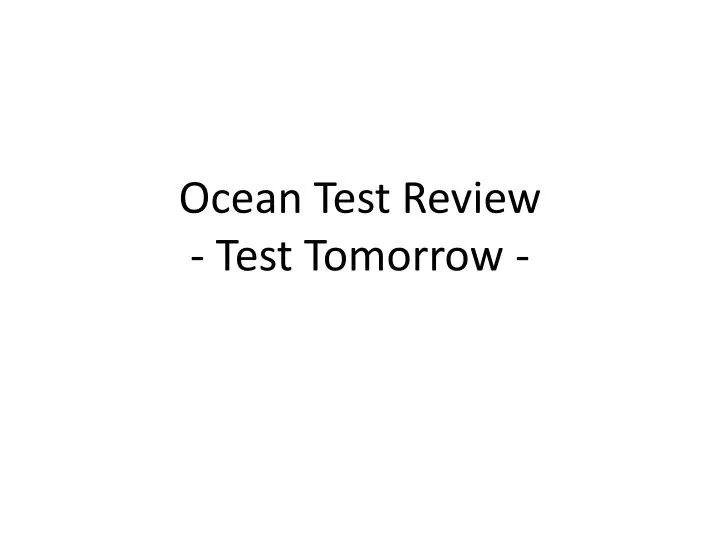 ocean test review test tomorrow