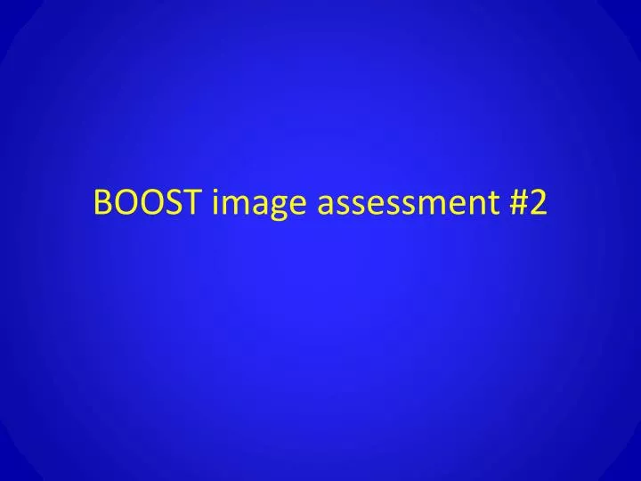 boost image assessment 2