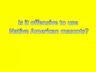 Is it offensive to use Native American mascots?