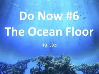 Do Now #6 The Ocean Floor