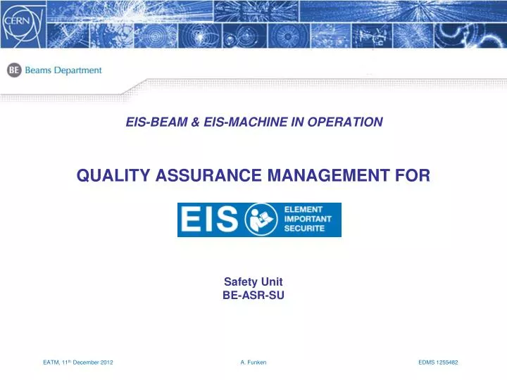 eis beam eis machine in operation quality assurance management for safety unit be asr su