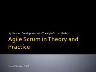 Agile Scrum in Theory and Practice