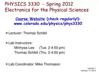 PHYSICS 3330 - Spring 2012 Electronics for the Physical Sciences