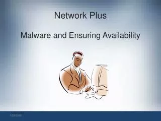 Network Plus Malware and Ensuring Availability