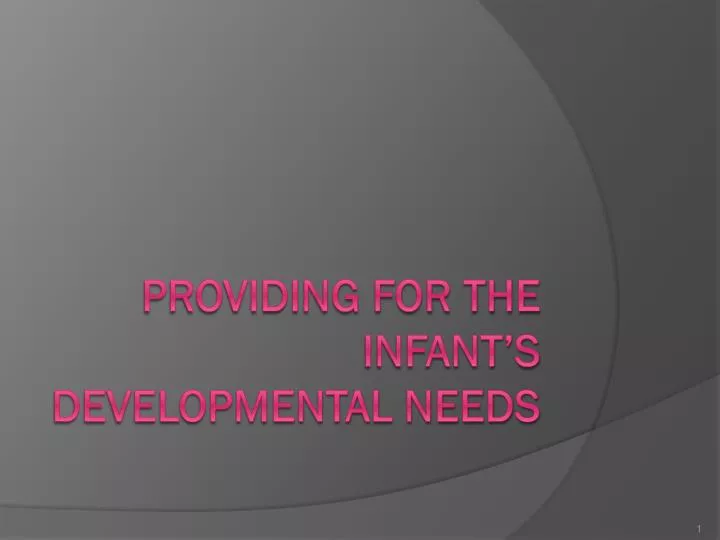 providing for the infant s developmental needs