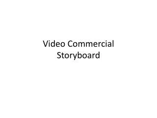 Video Commercial Storyboard