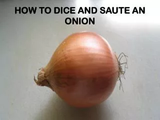 HOW TO DICE AND SAUTE AN ONION