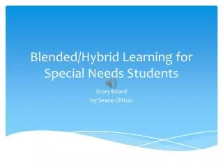 Blended/Hybrid Learning for Special Needs Students