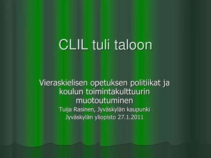 clil tuli taloon