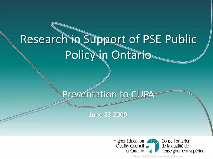 research in support of pse public policy in ontario presentation to cupa june 23 2009