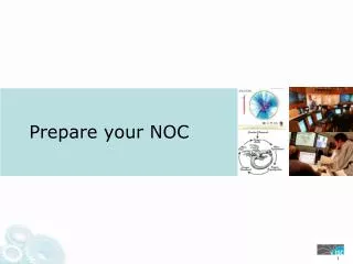 Prepare your NOC