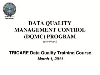 DATA QUALITY MANAGEMENT CONTROL (DQMC) PROGRAM (continued)