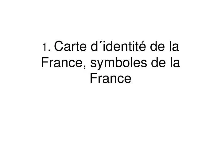 1 carte d identit de la france symboles de la france