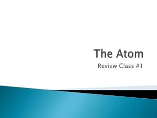 The Atom