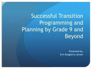 Successful Transition Programming and Planning by Grade 9 and Beyond
