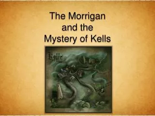 The Morrigan and the Mystery of Kells