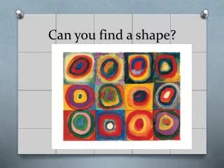 Can you find a shape?