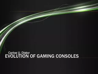 Evolution of Gaming C onsoles