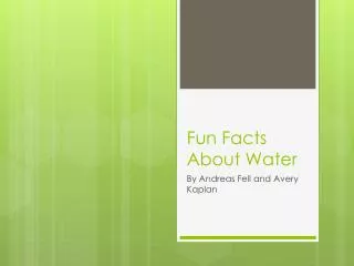 Fun Facts A bout Water
