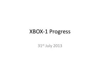 XBOX-1 Progress