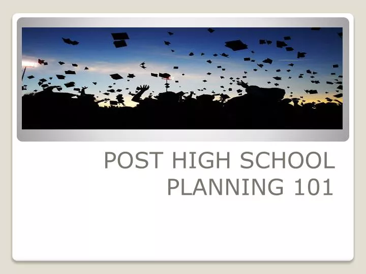 post high school planning 101