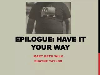 Epilogue: have it your way