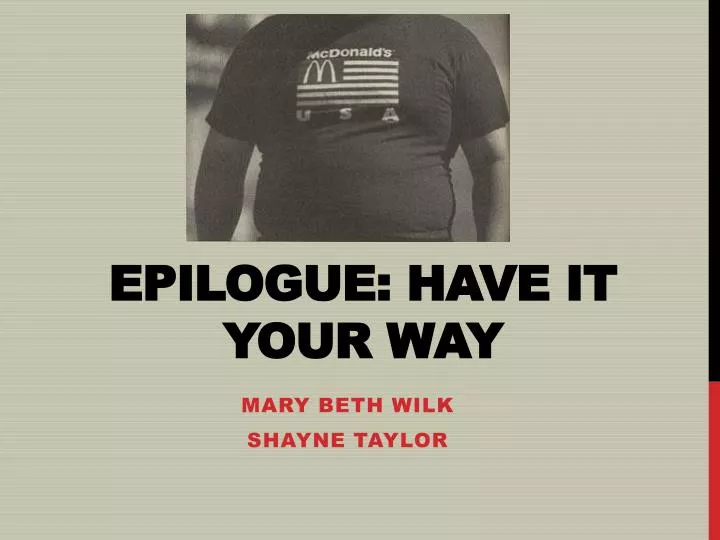 epilogue have it your way