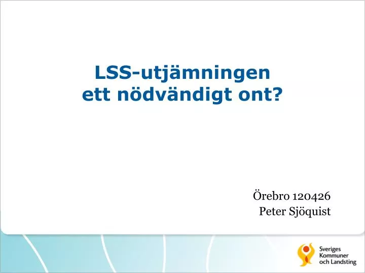 lss utj mningen ett n dv ndigt ont