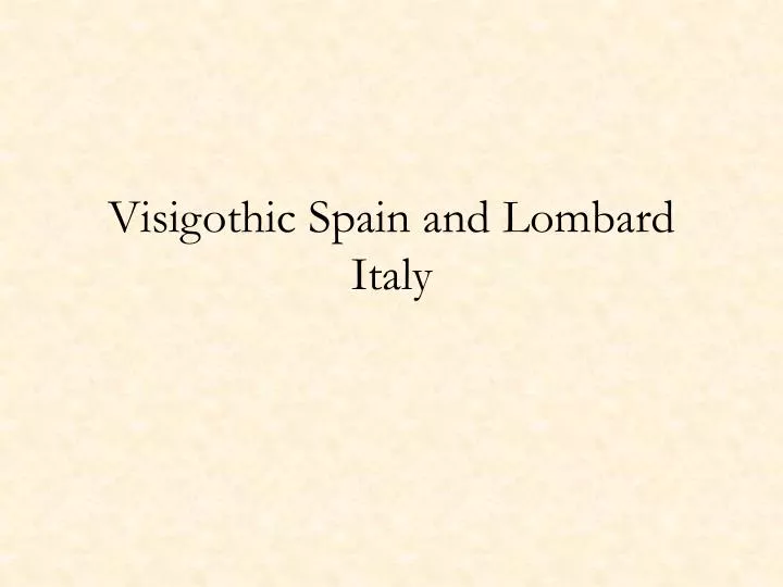 visigothic spain and lombard italy