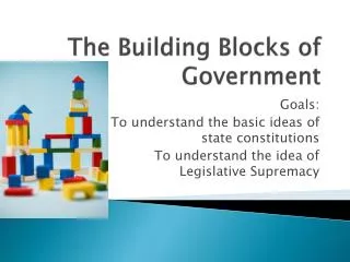 The Building Blocks of Government