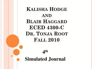 Kalisha Hodge and Blair Haggard ECED 4300-C Dr. Tonja Root Fall 2010